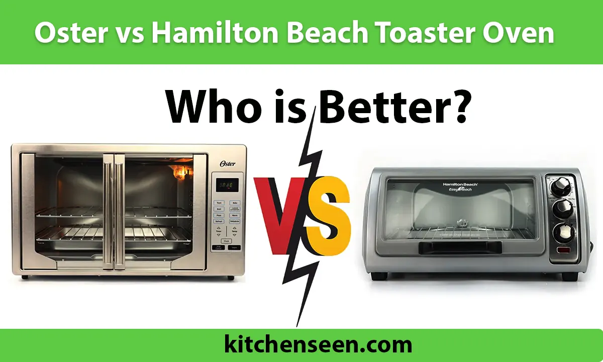 Oster vs Hamilton Beach Toaster Oven: The Ultimate Kitchen Showdown