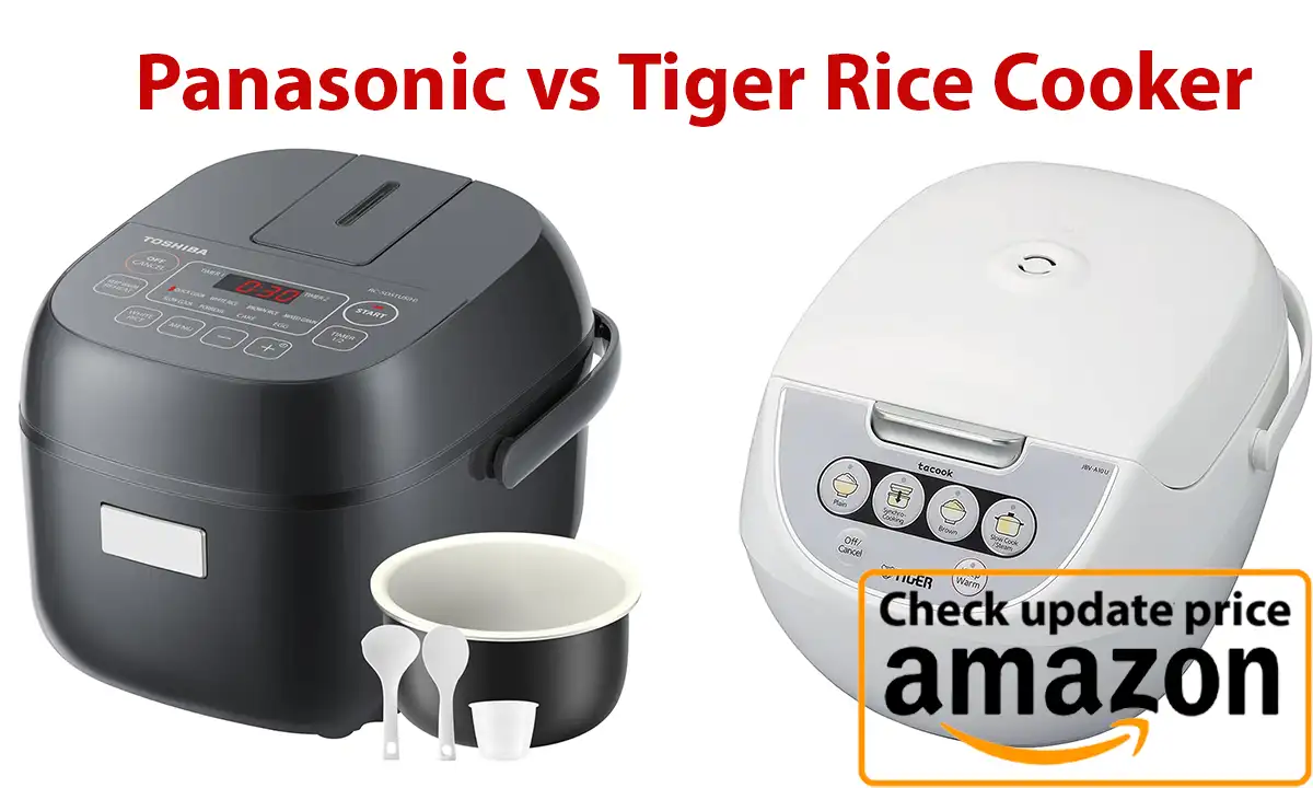 Panasonic vs Tiger Rice Cooker My Honest Review for Kitchenseen